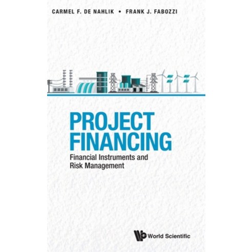 Project Financing: Financial Instruments and Risk Management Hardcover, World Scientific Publishing..., English, 9789811231490