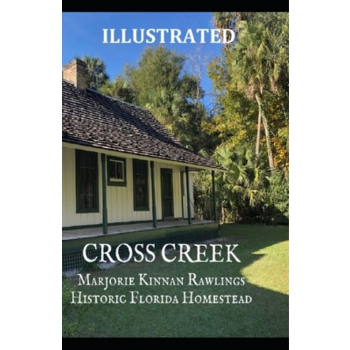 (영문도서) Cross Creek (ILLUSTRATED) Paperback, Independently Published, English, 9798519944694