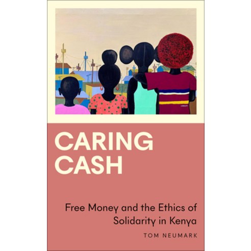 (영문도서) Caring Cash: Free Money and the Ethics of Solidarity in Kenya Paperback, Pluto Press (UK), English, 9780745340142
