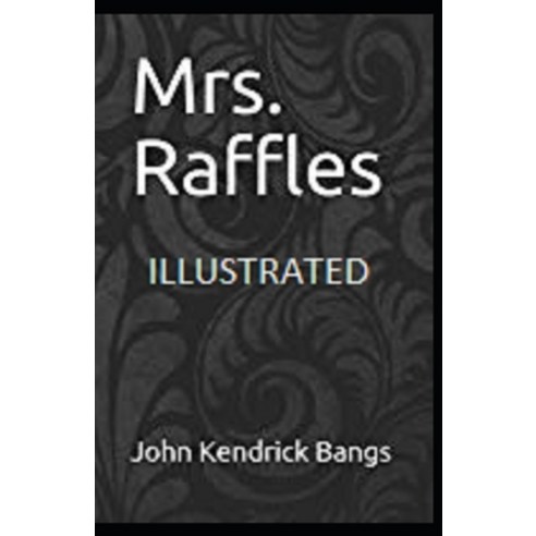 Mrs. Raffles Illustrated Paperback, Independently Published, English, 9798730305304