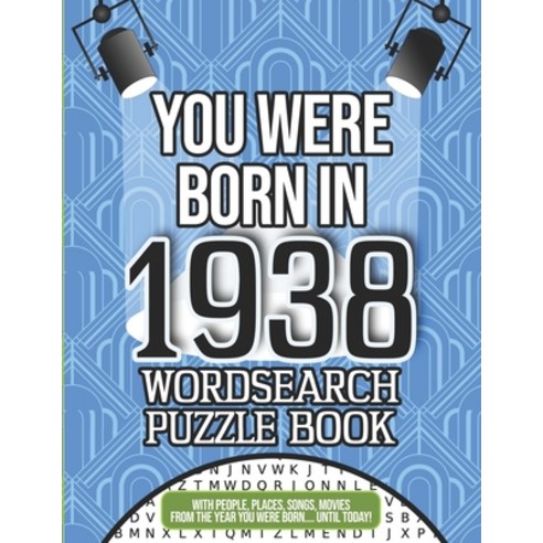 You Were Born In 1938 Wordsearch Puzzle Book: A 1938 Birthday Gift Paperback, Independently Published
