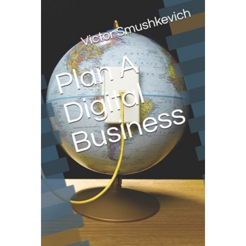 Plan A Digital Business Paperback, Independently Published, English, 9798717767187