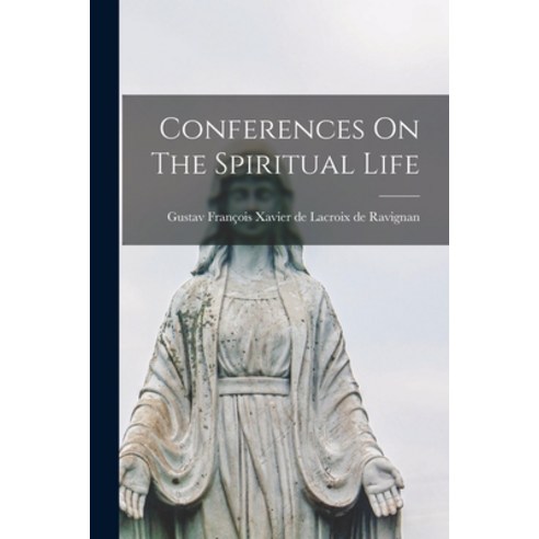 (영문도서) Conferences On The Spiritual Life Paperback, Legare Street Press, English, 9781015365667