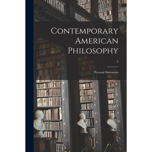 (영문도서) Contemporary American Philosophy: Personal Statements; 2 Paperback, Hassell Street Press, English, 9781014529411