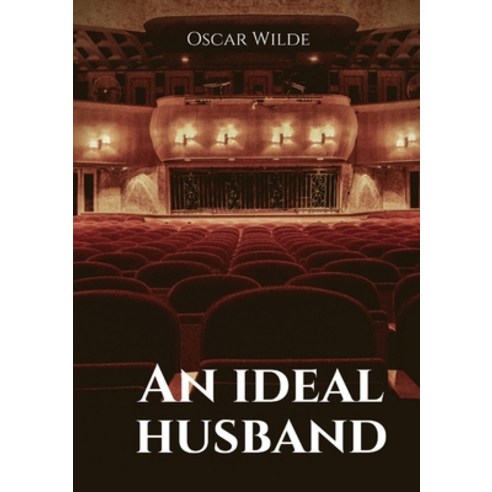 An ideal husband: A 1895 stage play by Oscar Wilde Paperback, Les Prairies Numeriques, English, 9782382748121