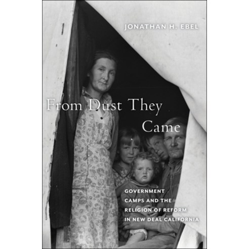 (영문도서) From Dust They Came: Government Camps and the Religion of Reform in New Deal California Hardcover, New York University Press, English, 9781479823635