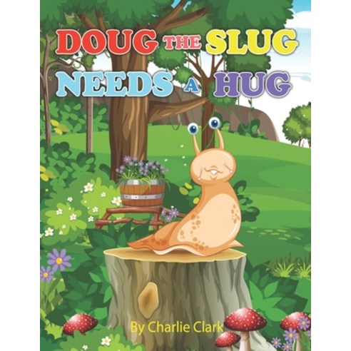 (영문도서) Doug The Slug Needs A Hug Paperback, Independently Published, English, 9798361279517