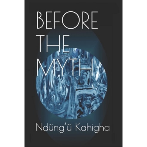 Before the Myth Paperback, Independently Published