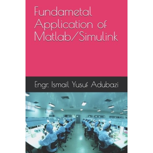 Fundametal Application of Matlab/Simulink Paperback, Independently Published, English, 9798732780284