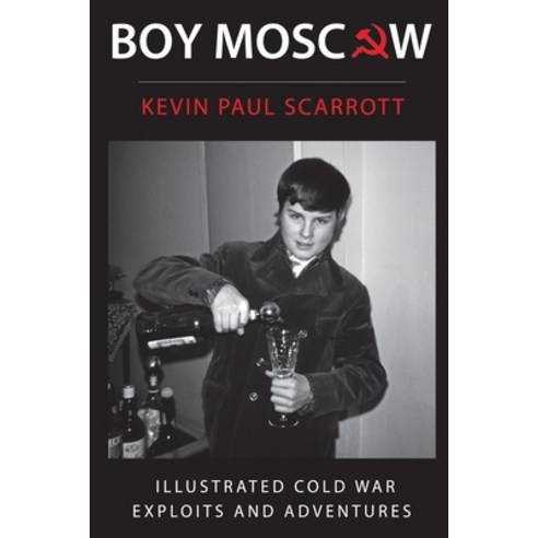 (영문도서) Boy Moscow Cold War Exploits and Adventures Paperback, Vanguard Press, English, 9781784659417