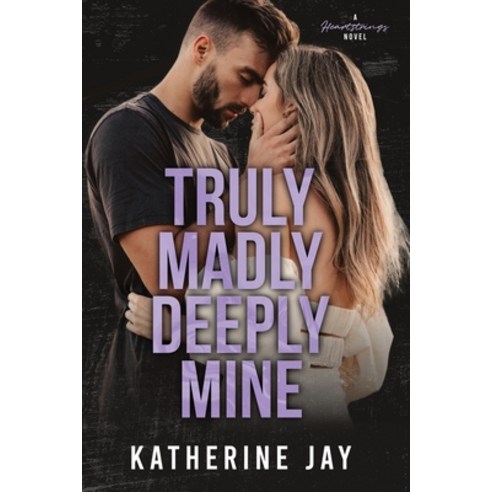 (영문도서) Truly Madly Deeply Mine: A Heartstrings Novel Paperback, Katherine Jay, English, 9780645428582