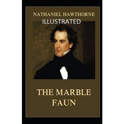 (영문도서) The Marble Faun Illustrated Paperback, Independently Published, English, 9798462107610