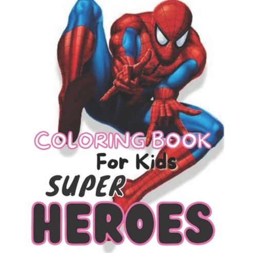 Super Hero coloring book for kids: High-Quality Coloring Book For Kids With Unique Illustrations Of ... Paperback, Independently Published, English, 9798743188147