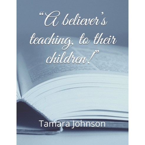 (영문도서) "A believer''s teaching to their children!" Paperback, Independently Published, English, 9798544553922