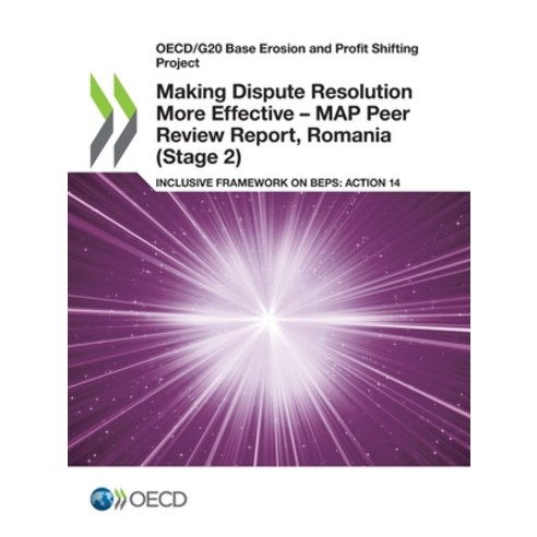 (영문도서) Making Dispute Resolution More Effective - MAP Peer Review Report Romania (Stage 2) Paperback, Org. for Economic Cooperati..., English, 9789264349988