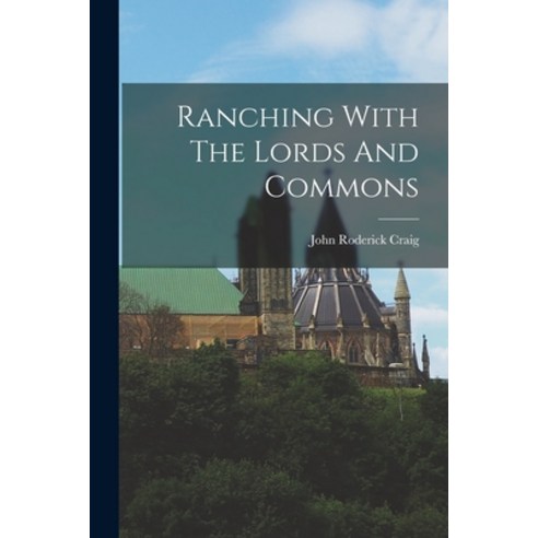 (영문도서) Ranching With The Lords And Commons Paperback, Legare Street Press, English, 9781018699370
