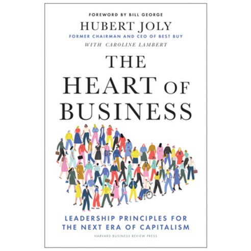 The Heart of Business: Leadership Principles for the Next Era of Capitalism Hardcover, Harvard Business Review Press, English, 9781647820381
