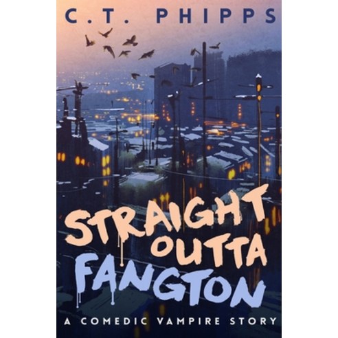 (영문도서) Straight Outta Fangton: A Comedic Vampire Story Paperback, Macabre Ink, English, 9781946025036