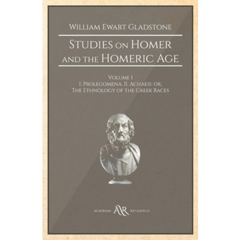 Studies on Homer and the Homeric Age: Volume 1 I. Prolegomena. II. Achaeis: or The Ethnology of th... Paperback, Independently Published