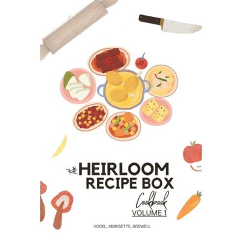 (영문도서) The Heirloom Recipe Box Cookbook: Volume 1 Paperback, Independently Published, English, 9798387467516