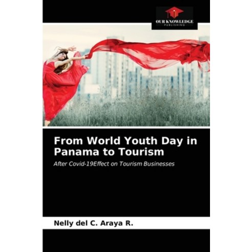 (영문도서) From World Youth Day in Panama to Tourism Paperback, Our Knowledge Publishing, English, 9786203397499