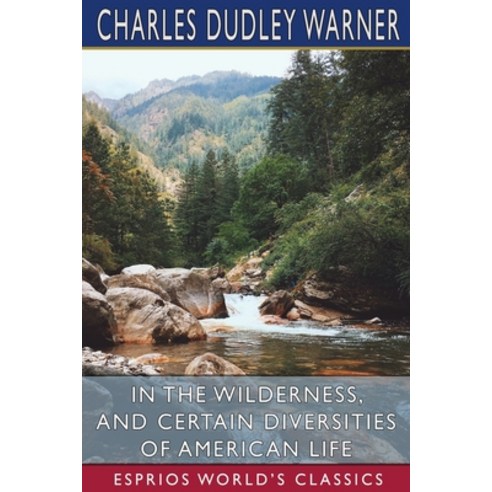 (영문도서) In the Wilderness and Certain Diversities of American Life (Esprios Classics) Paperback, Blurb, English, 9781006140532