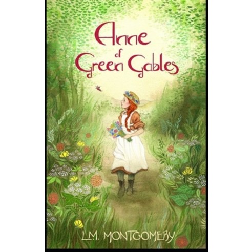 (영문도서) Anne of Green Gables by Lucy Maud Montgomery( illustrated edition) Paperback, Independently Published, English, 9798515522902