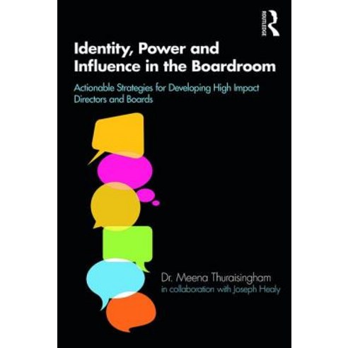 Identity Power and Influence in the Boardroom: Actionable Strategies for Developing High Impact Dir... Hardcover, Routledge, English, 9781138488786