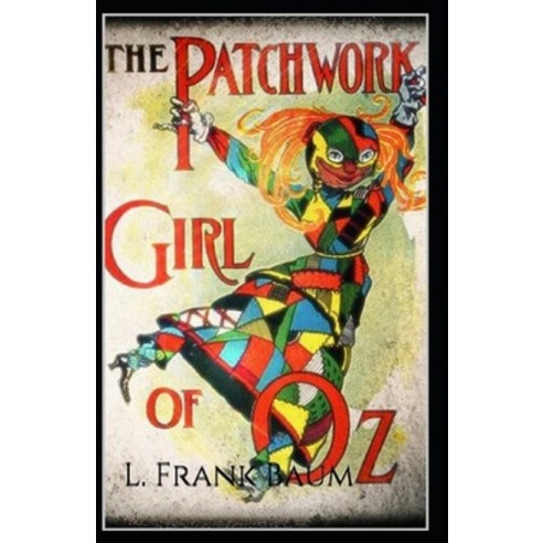 The Patchwork Girl of Oz Annotated Paperback, Independently Published