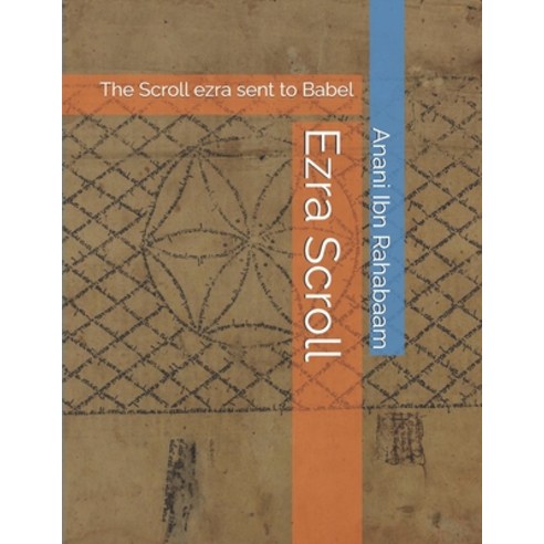 (영문도서) Ezra Scroll: The Scroll ezra sent to Babel Paperback, Independently Published, English, 9798324182687