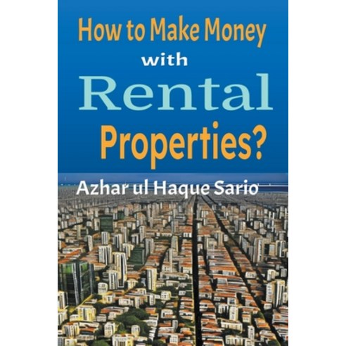(영문도서) How to Make Money with Rental Properties? Paperback, Azhar UL Haque Sario, English, 9798223518143