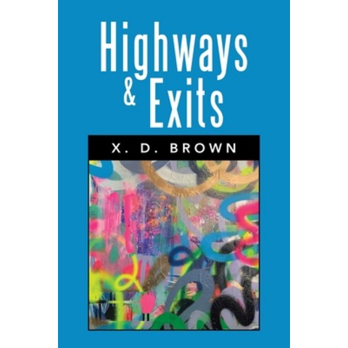 (영문도서) Highways & Exits: A Screenplay Paperback, Authorhouse, English, 9798823020268