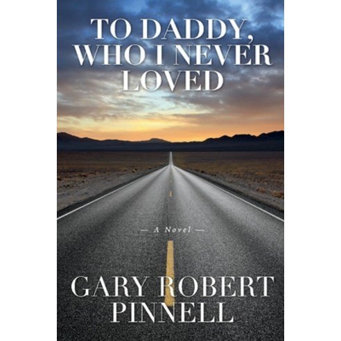 To Daddy Who I Never Loved Paperback, Bookbaby