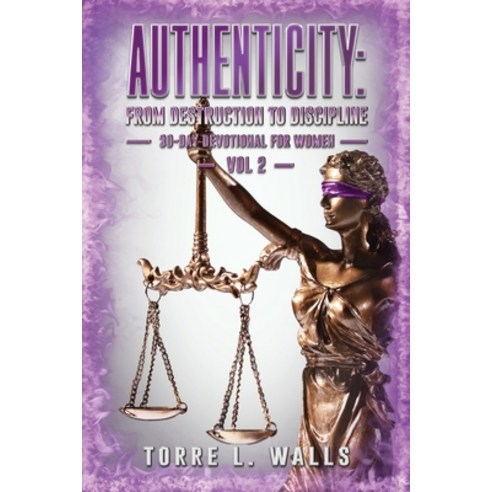 (영문도서) Authenticity: From Destruction to Discipline Paperback, Ignited Ink 717, LLC, English, 9798986693125