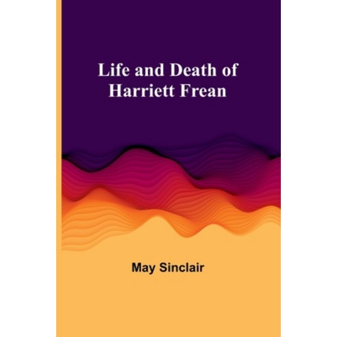 (영문도서) Life and Death of Harriett Frean Paperback, Alpha Edition, English, 9789356781641