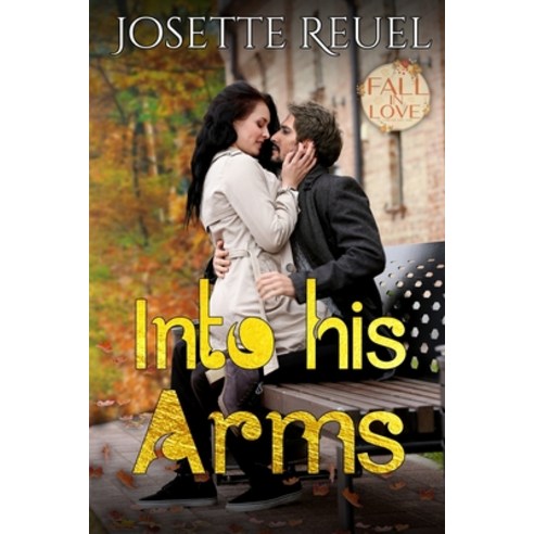 Into His Arms Paperback, Independently Published, English, 9798580323251