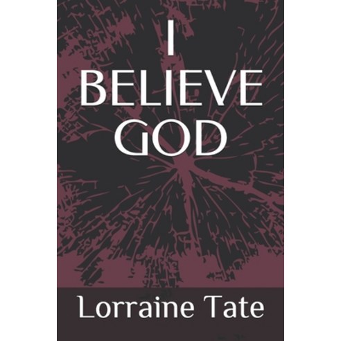 I Believe God Paperback, Independently Published, English, 9798721880865