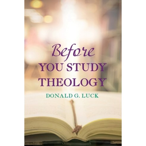 (영문도서) Before You Study Theology Paperback, Wipf & Stock Publishers, English, 9781666731095
