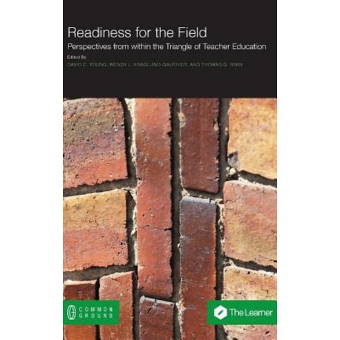 (영문도서) Readiness for the Field: Perspectives from within the Triangle of Teacher Education Hardcover, Common Ground Research Netw..., English, 9781612299730