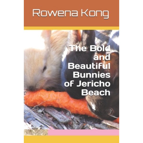 The Bold and Beautiful Bunnies of Jericho Beach Paperback, Independently Published