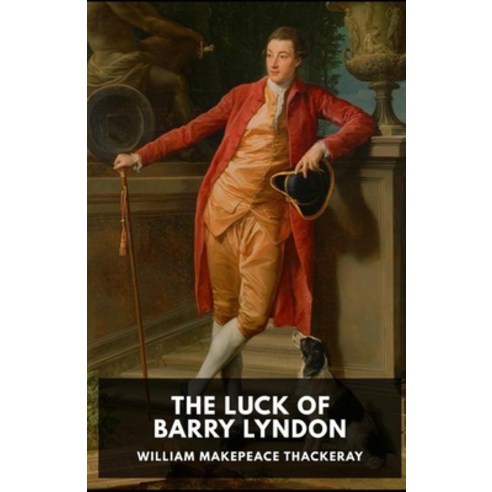 (영문도서) The Luck of Barry Lyndon Annotated Paperback, Independently Published, English, 9798508265342