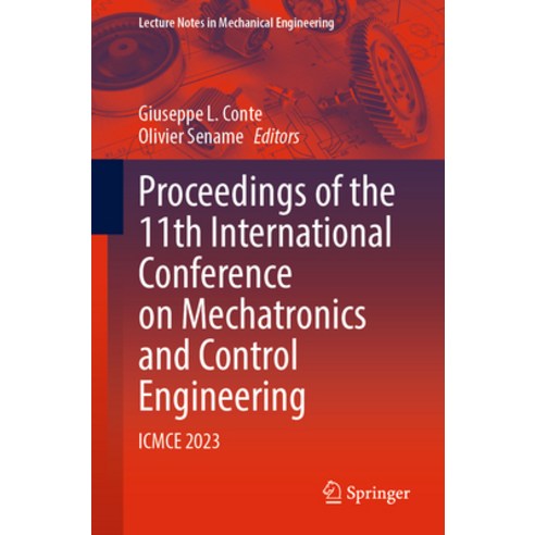 (영문도서) Proceedings of the 11th International Conference on Mechatronics and Control Engineering: Icm... Paperback, Springer, English, 9789819965229