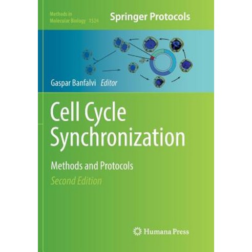 (영문도서) Cell Cycle Synchronization: Methods and Protocols Paperback, Humana, English, 9781493982486