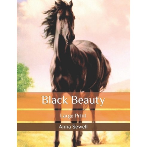 Black Beauty: Large Print Paperback, Independently Published, English, 9798689049595