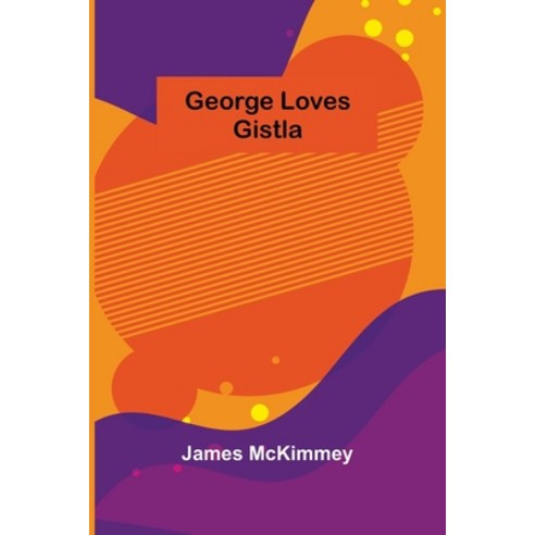 (영문도서) George Loves Gistla Paperback, Alpha Edition, English, 9789355752147