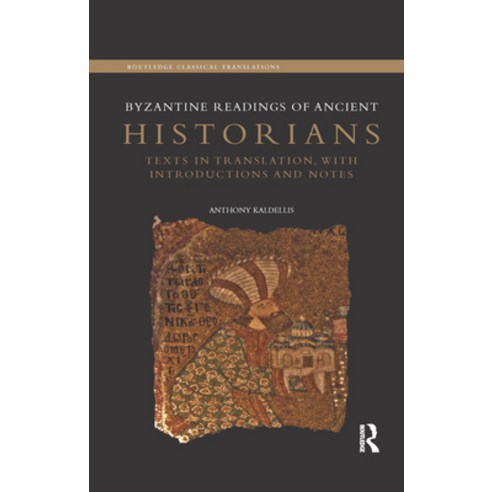 (영문도서) Byzantine Readings of Ancient Historians: Texts in Translation with Introductions and Notes Paperback, Routledge, English, 9780367869199