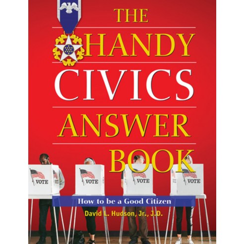(영문도서) The Handy Civics Answer Book: How to Be a Good Citizen Hardcover, Visible Ink Press, English, 9781578598601
