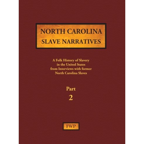 (영문도서) North Carolina Slave Narratives - Part 2: A Folk History of Slavery in the United States from... Hardcover, North American Book Distrib..., English, 9780403030262