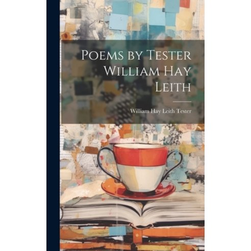 (영문도서) Poems by Tester William Hay Leith Hardcover, Legare Street Press, English, 9781019878620