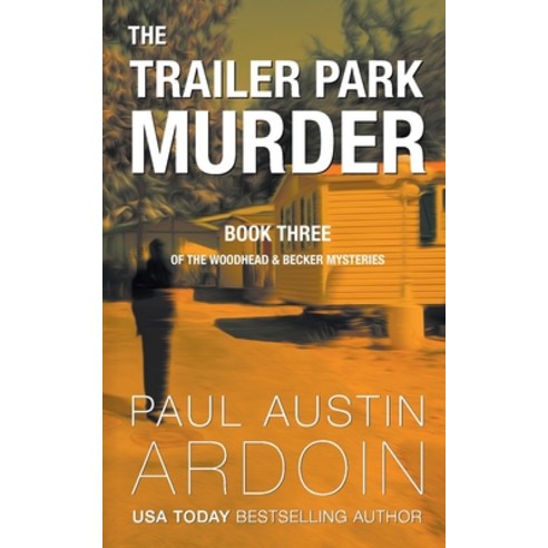(영문도서) The Trailer Park Murder Paperback, Pax Ardsen, English, 9781949082500
